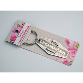 A legmenőbb Anyuka Nemesacél kulcstartó