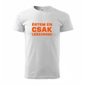 Póló - Értem én, csak leszarom!